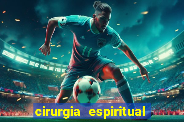 cirurgia espiritual marlon santos